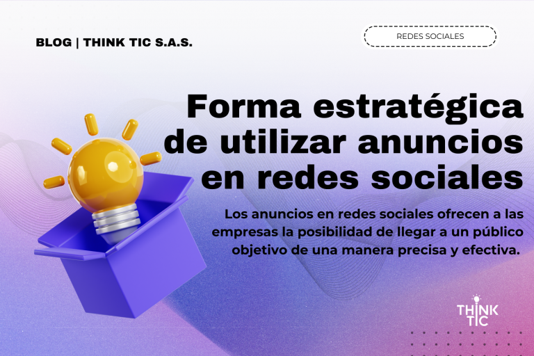 Aprende a Utilizar Anuncios en Redes Sociales de Forma Estratégica