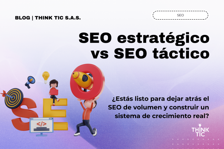 SEO estratégico vs SEO táctico: lo que tu negocio necesita entender ya