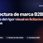 Arquitectura de marca institucional y reputación corporativa: El impacto del rigor visual y verbal en licitaciones y ventas B2B