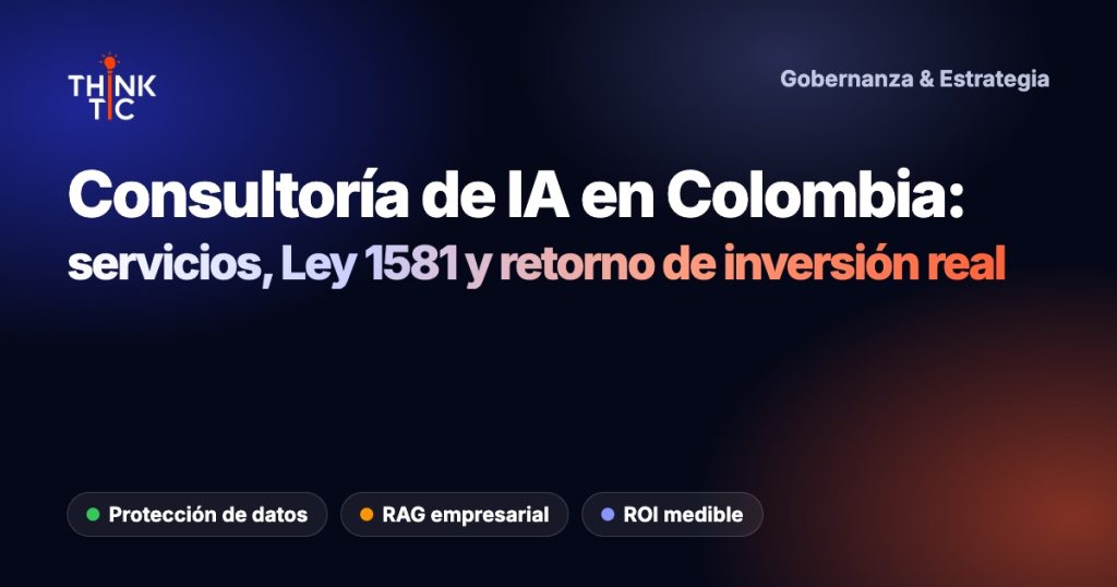 Consultoría de inteligencia artificial para empresas en Colombia: Servicios, gobernanza y retorno bajo la Ley 1581