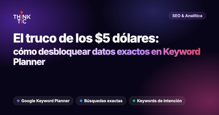 El Truco de los $5 Dólares: Cómo Desbloquear los Datos Ocultos de Google Keyword Planner