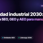 Estrategia Integral de Visibilidad Digital Industrial 2030: SEO, GEO y AEO para Colombia