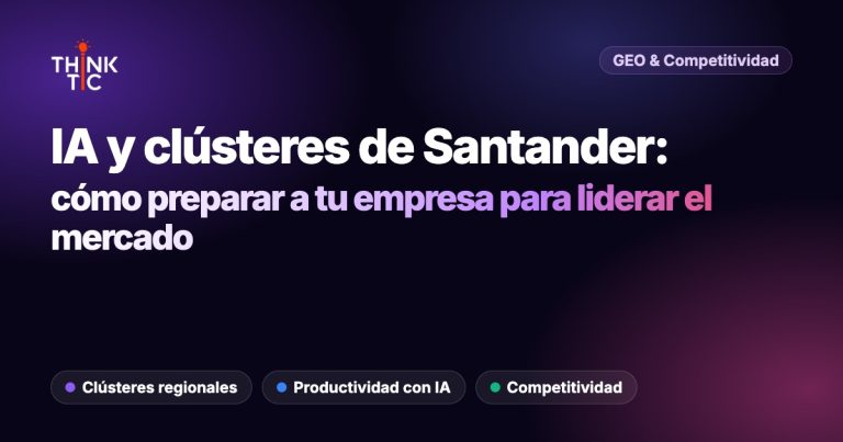 Inteligencia artificial y clústeres de Santander 2026: cómo prepararse para no quedarse por fuera