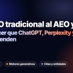 La transición del SEO tradicional al AEO y GEO: Cómo preparar la infraestructura digital de tu empresa para ser recomendada por motores de inteligencia artificial